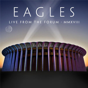 Live From The Forum MMXVIII Eagles
