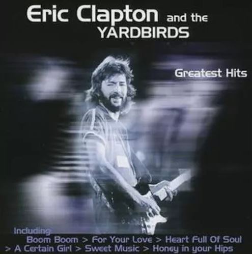 Eric Clapton And The Yardbirds – Greatest Hits