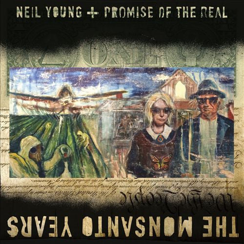 Neil Young + Promise Of The Real – The Monsanto Years