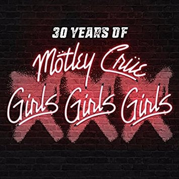 30 Years of Motley Crue - Girls Girls Girls (CD/DVD)