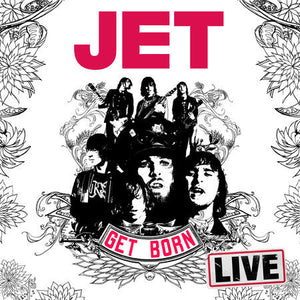 Jet  – Get Born Live