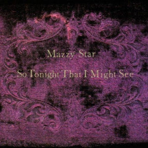 Mazzy Star So Tonight That I Might See (Vinyl)