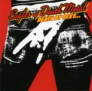 Eagles Of Death Metal – Death By Sexy...